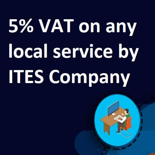 5% VAT on any local service by IT/ITES Company